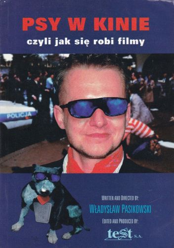 Okładka książki Psy w kinie, czyli jak się robi filmy Władysław Pasikowski