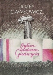 Okładka książki Byłem kurierem Giedroycia Józef Gawłowicz