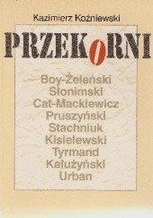 Okładka książki Przekorni: Boy-Żeleński, Słominski, Cat-Mackiewicz, Pruszyński, Stachniuk, Kisielewski, Tyrmand, Kałużyński, Urban Kazimierz Koźniewski