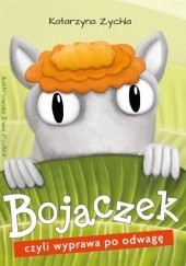 Okładka książki Bojaczek czyli wyprawa po odwagę