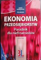 Okładka książki Ekonomia przedsiębiorstw. Poradnik dla niefinansistów Pal Carlsson, Danuta Młodzikowska