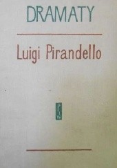 Okładka książki Dramaty Luigi Pirandello