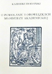 Okładka książki O powołaniu i obowiązkach młodzieży akademickiej Kazimierz Brodziński
