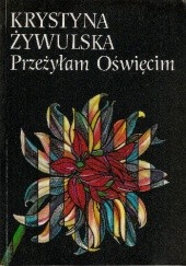 Okładka książki Przeżyłam Oświęcim Krystyna Żywulska