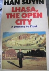 Okładka książki Lhasa, the Open City Han Suyin