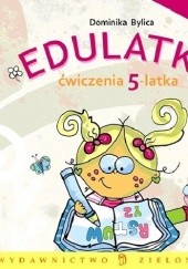Okładka książki Edulatki. Ćwiczenia 5-latka Dominika Bylica