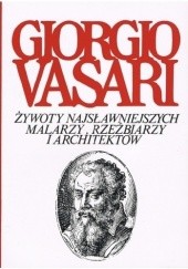 Okładka książki Żywoty najsławniejszych malarzy, rzeźbiarzy i architektów. Tom 2 Giorgio Vasari