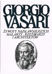Okładka książki Żywoty najsławniejszych malarzy, rzeźbiarzy i architektów. Tom 7 Giorgio Vasari