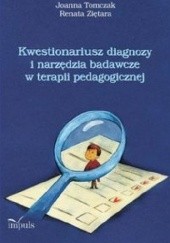 Okładka książki Kwestionariusz diagnozy i narzędzia badawcze w terapii pedagogicznej Joanna Tomczak, Renata Ziętara