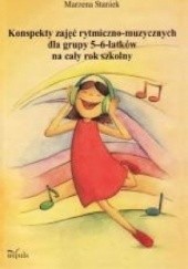 Okładka książki Konspekty zajęć rytmiczno-muzycznych 5-6-latków na cały rok szkolny Marzena Staniek