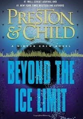Okładka książki Beyond the Ice Limit Lincoln Child, Douglas Preston