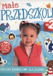 Okładka książki Małe przedszkole od 2 lat Anna Podgórska