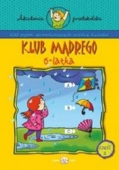Okładka książki Klub mądrego 6-latka. Część 1 Anna Podgórska