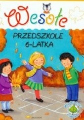 Okładka książki Wesołe przedszkole 6-latka Anna Podgórska