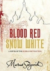 Okładka książki Blood Red, Snow White Marcus Sedgwick
