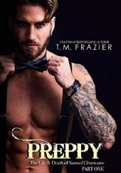 Okładka książki Preppy: The Life &amp; Death of Samuel Clearwater PART ONE T.M. Frazier
