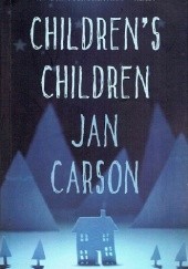 Okładka książki Childrens Children Jan Carson