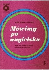 Okładka książki Mówimy po angielsku. Kurs dla początkujących z płytami i kasetami. Leon Leszek Szkutnik