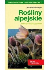 Okładka książki Rośliny alpejskie Dietmar Aichele