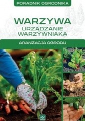 Okładka książki Warzywa. Urządzanie warzywniaka. Aranżacja ogrodu Michał Mazik