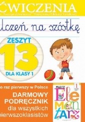 Okładka książki Uczeń na szóstkę. Zeszyt 13 dla klasy 1. Ćwiczenia Anna Wiśniewska
