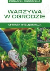 Okładka książki Warzywa w ogrodzie. Uprawa i pielęgnacja