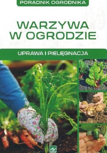 Okładka książki Warzywa w ogrodzie. Uprawa i pielęgnacja Michał Mazik