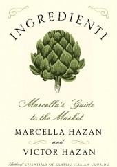 Okładka książki Ingredienti: Marcella’s Guide to the Market Marcella Hazan