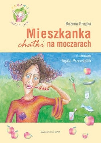 Okładka książki Mieszkanka chatki na moczarach Bożena Kropka