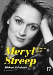 Okładka książki Meryl Streep. Znowu ona! Michael Schulman