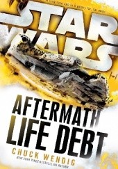 Okładka książki Star Wars: Aftermath: Life Debt Chuck Wendig