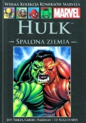 Okładka książki Hulk: Spalona ziemia. Gabriel Hardman, Ed McGuinness, Jeff Parker