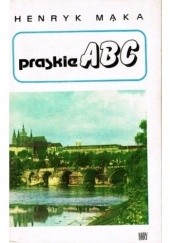 Okładka książki Praskie ABC Henryk Mąka