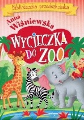 Okładka książki Wycieczka do ZOO. Biblioteczka przedszkolaka Anna Wiśniewska