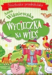 Okładka książki Wycieczka na wieś. Biblioteczka przedszkolaka Anna Wiśniewska