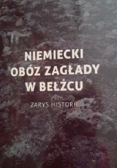 Okładka książki Niemiecki obóz zagłady w Bełżcu. Zarys historii