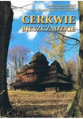 Okładka książki Cerkwie bieszczadzkie Arkadiusz Komski, Agata Skowrońska-Wydrzyńska, Maciej Skowroński