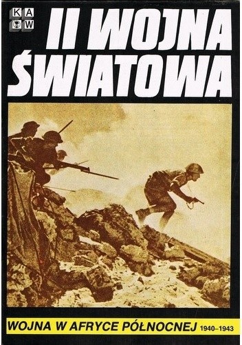 Okładka książki II Wojna Światowa. Wojna w Afryce Północnej 1940-1943 praca zbiorowa