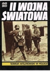 Okładka książki II Wojna Światowa. Terror hitlerowski w Polsce praca zbiorowa