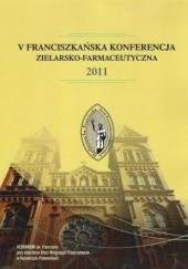 Okładka książki V Franciszkańska Konferencja Zielarsko-Farmaceutyczna 2011 praca zbiorowa