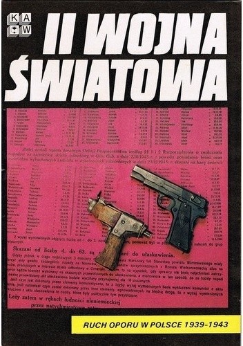 Okładka książki II Wojna Światowa. Ruch oporu w Polsce 1939-1943 praca zbiorowa