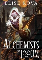 Okładka książki The Alchemists of Loom Elise Kova