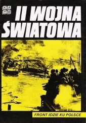 Okładka książki II Wojna Światowa. Front idzie ku Polsce praca zbiorowa