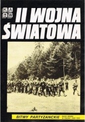 Okładka książki II Wojna Światowa. Bitwy partyzanckie. Ruch oporu w Polsce 1944-1945 praca zbiorowa