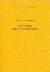 Okładka książki Satyr i Nimfa. Bajka o złotym grzebyku Bolesław Leśmian