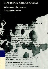 Okładka książki Wiersze nieznane i rozproszone Stanisław Grochowiak