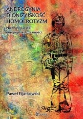 Okładka książki Androgynia, dionizyjskość, homoerotyzm. Niezwykłe wątki europejskiej tożsamości