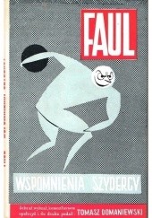 Okładka książki Faul. Wspomnienia szydercy Tomasz Domaniewski
