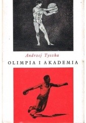 Olimpia i Akademia. Szkice o humanistycznej treści sportu