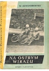Okładka książki Na ostrym wirażu Włodzimierz Szwendrowski